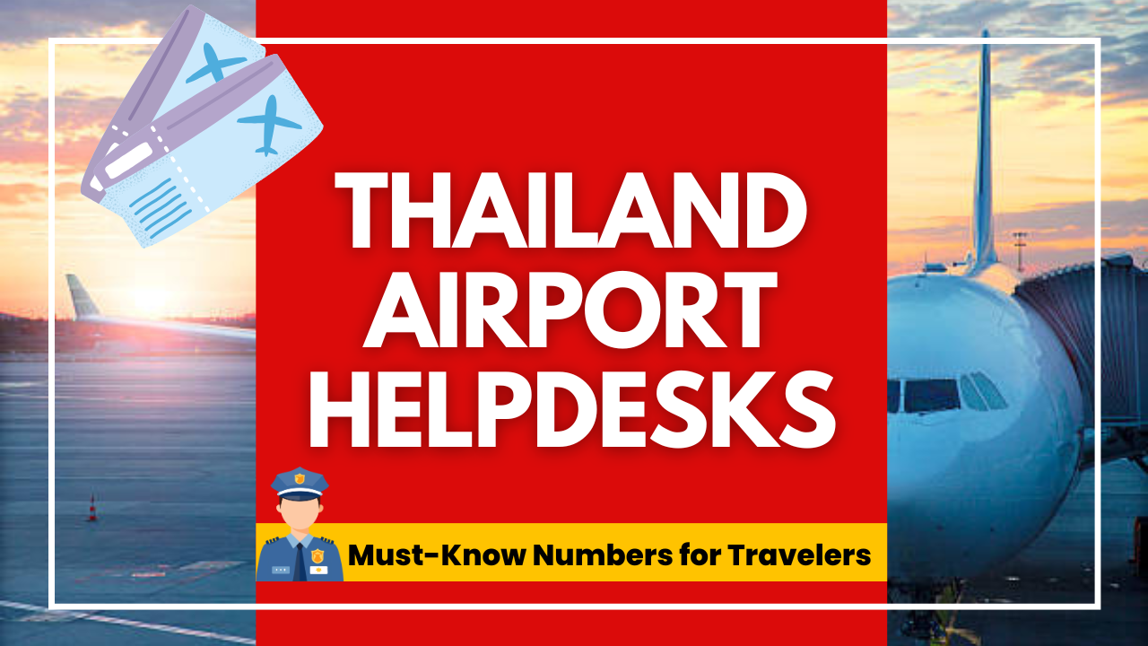 A graphic titled 'Thailand Airport Helpdesks' featuring bold red text on a bright background. It includes icons of airplane tickets and a police officer, emphasizing essential contact information for travelers
